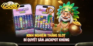 Kinh Nghiệm Thắng Slot - Bí Quyết Săn Jackpot Khủng