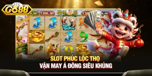 Slot Phúc Lộc Thọ - Vận May Á Đông Siêu Khủng