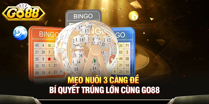 Mẹo Nuôi 3 Càng Đề - Bí Quyết Trúng Lớn Cùng GO88
