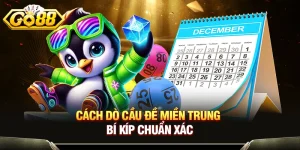 Cách Dò Cầu Đề Miền Trung - Bí Kíp Chuẩn Xác