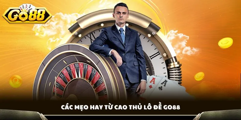 Các mẹo hay từ cao thủ lô đề GO88