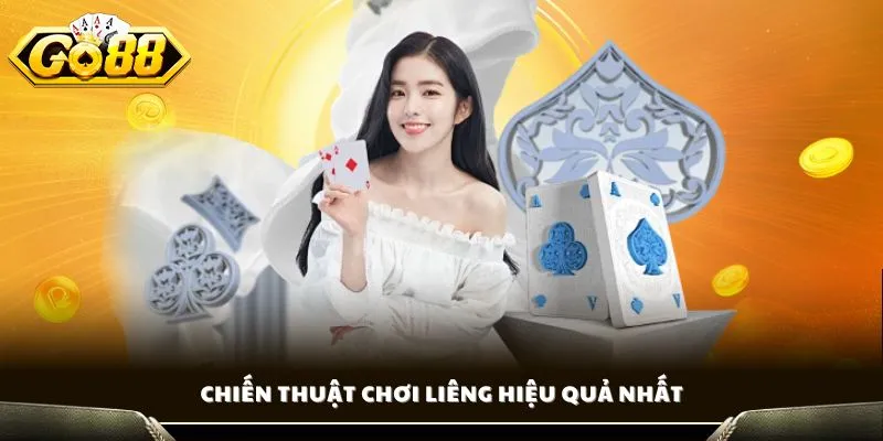 Chiến thuật chơi Liêng hiệu quả nhất
