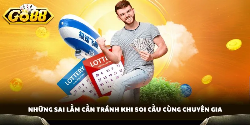Những sai lầm cần tránh khi soi cầu cùng chuyên gia