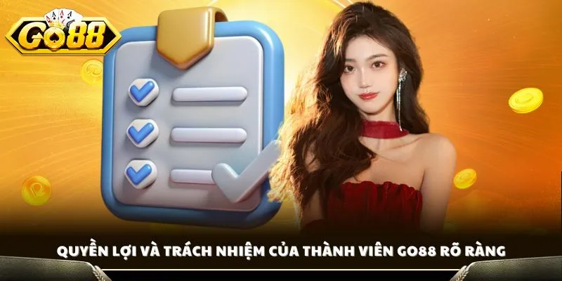 Quyền lợi và trách nhiệm của thành viên GO88 rõ ràng